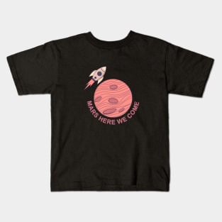 Mars Here We Come Kids T-Shirt